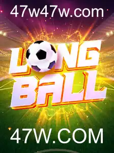 Descubra o Novo Jogo LongBall: Estratégia e Diversão no 47W.COM